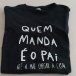 T-shirt Quem Manda é o Pai